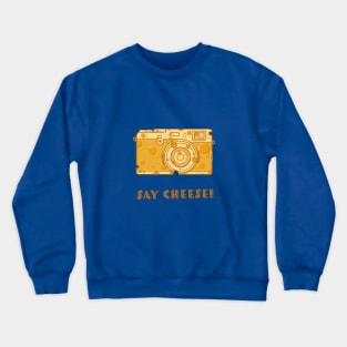 Say cheese! Crewneck Sweatshirt